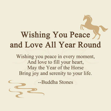 Buddha Stones "Wishing You Peace and Love All Year Round" Year of the Horse